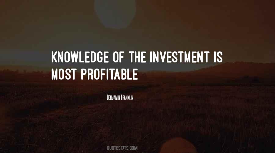 Investment In Knowledge Quotes #726080