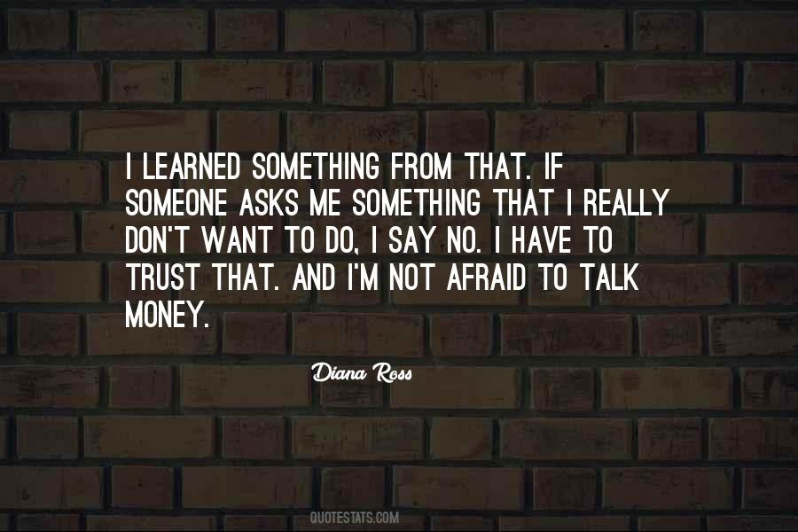 Quotes About Afraid To Say No #1770294