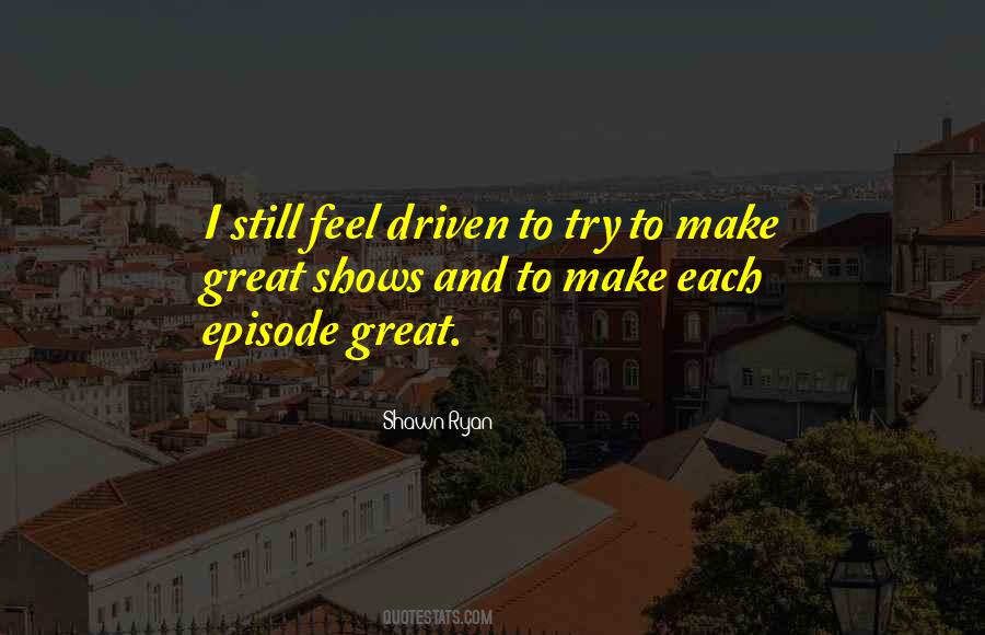 Quotes About Great Shows #781909 Quotes About Great Shows #781909
