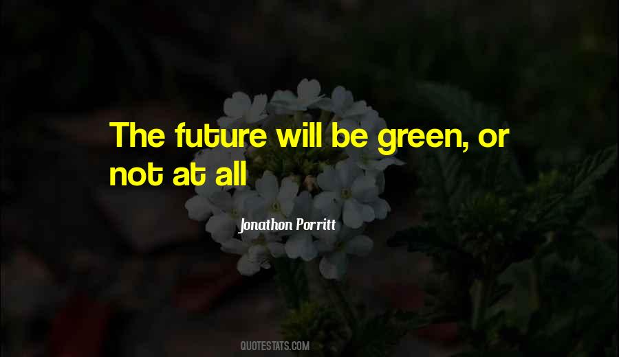 The Future Is Green Quotes #614753