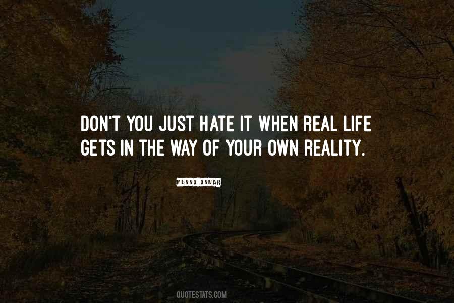 Life Real Quotes #4353