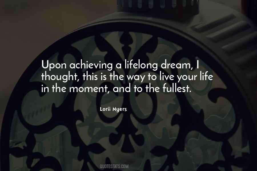 Living Moment To Moment Quotes #1545549