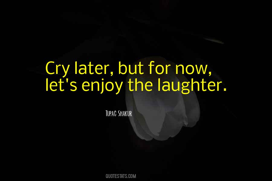 Sadness And Laughter Quotes #1274899