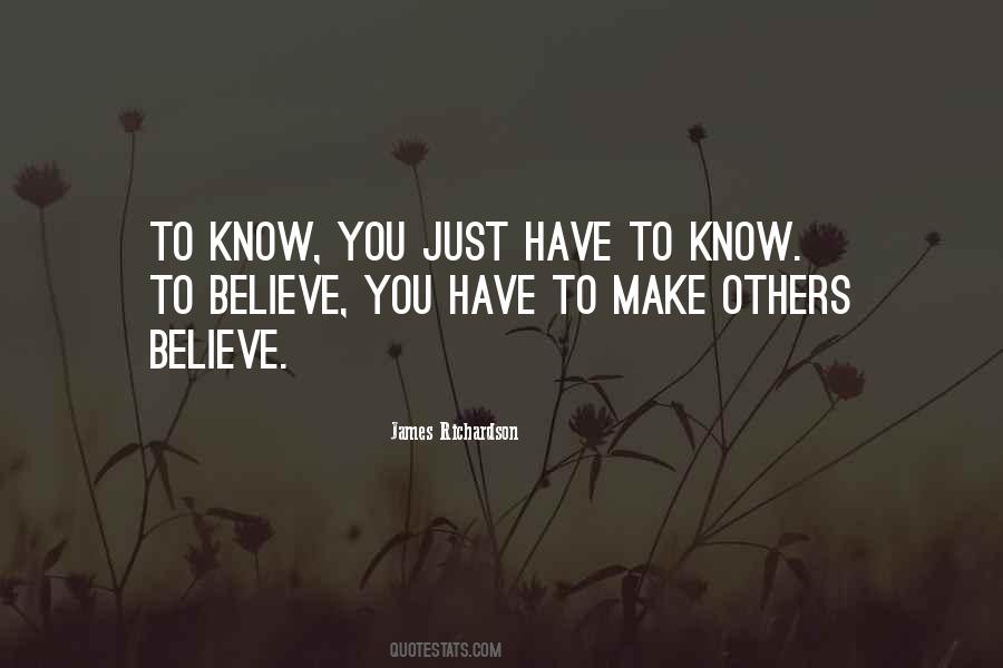 You Just Have To Believe Quotes #1397516