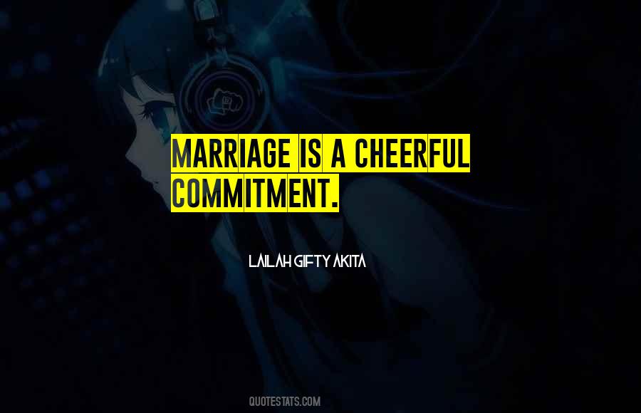 Marriage Is A Commitment Quotes #1509912