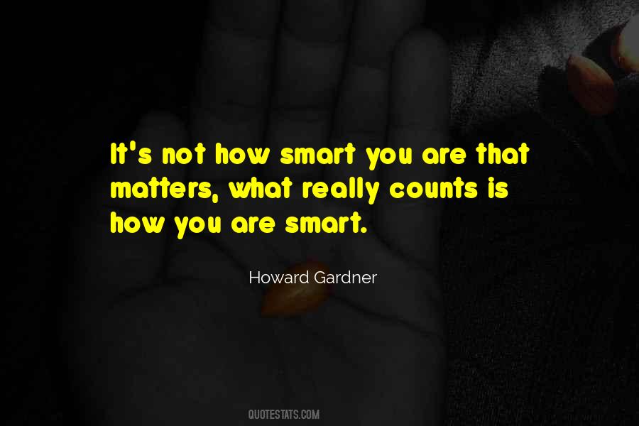 How Smart You Are Quotes #1095502