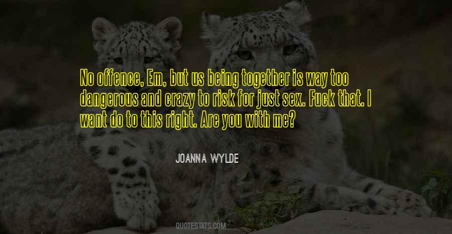 Just Want Us Quotes #1001475