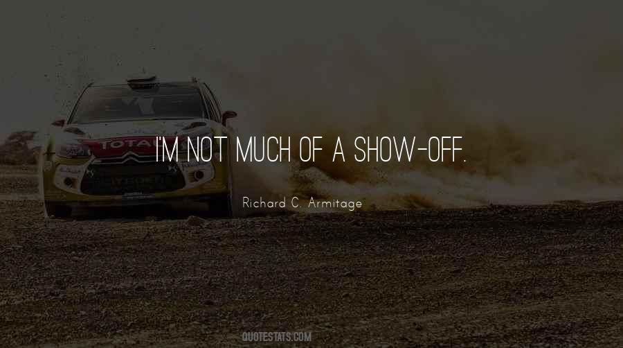 Not A Show Off Quotes #1453933