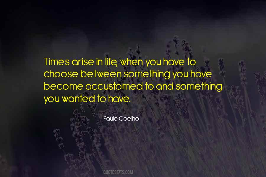 When You Have To Choose Quotes #976000