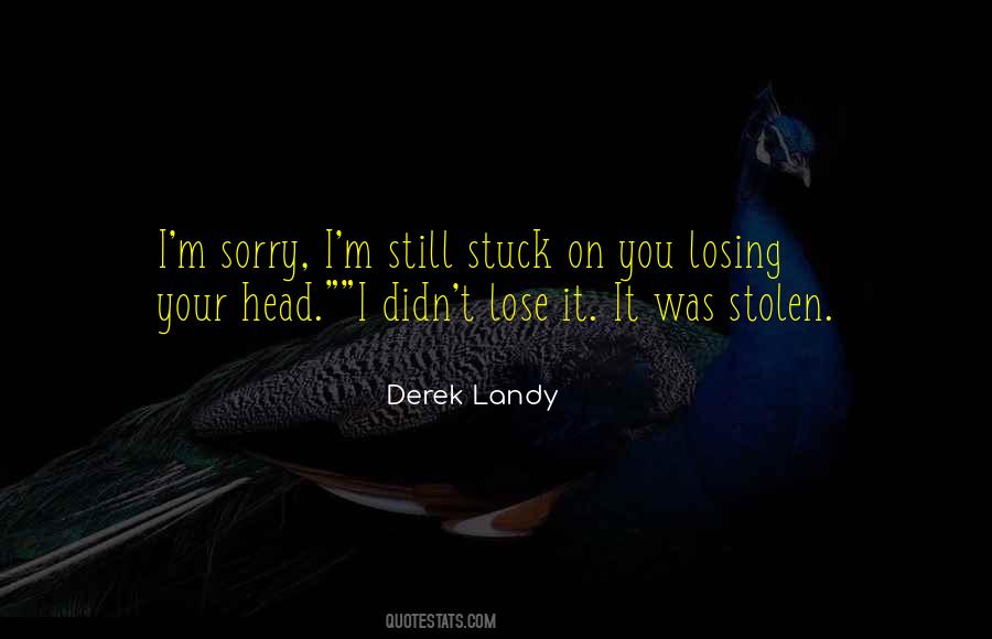 Stuck In Your Head Quotes #509051