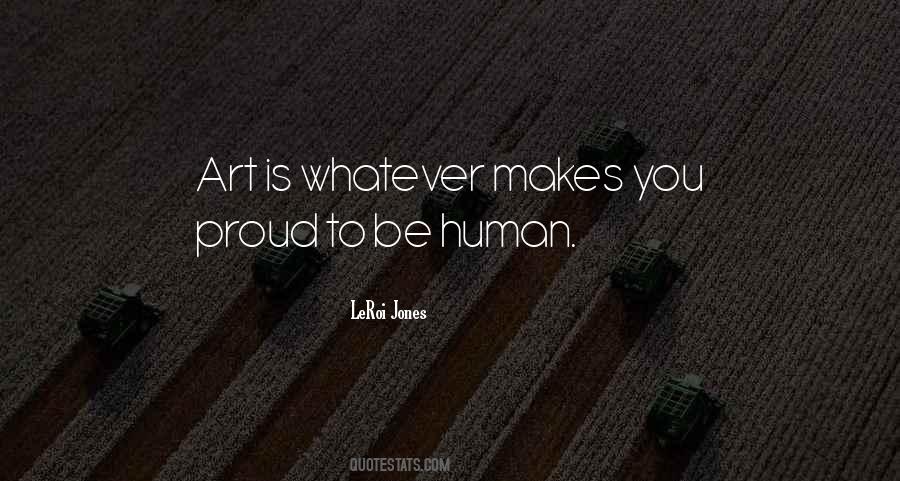 Proud To Be Human Quotes #975598