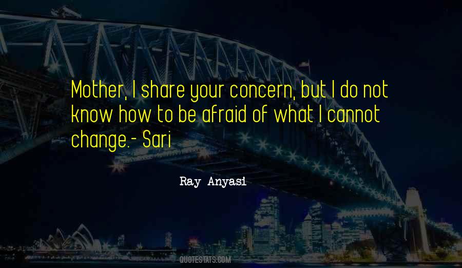 Change Fear Quotes #1224630