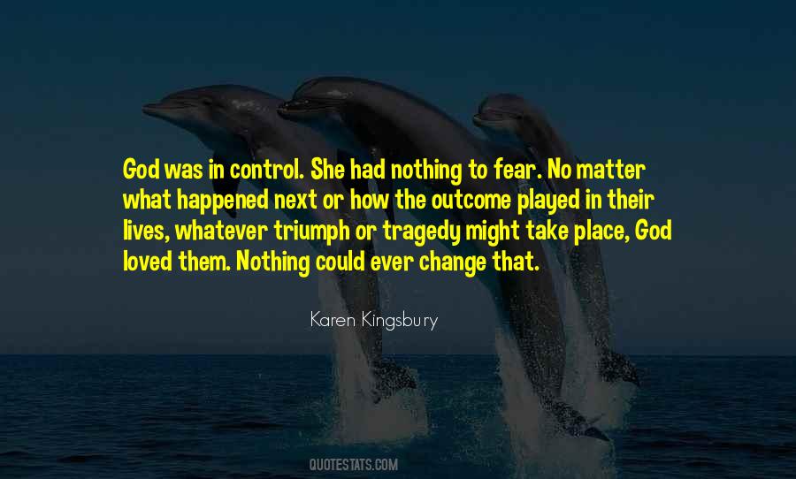 Change Fear Quotes #540268