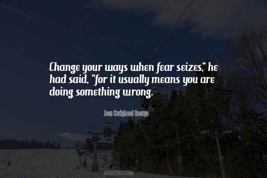 Change Fear Quotes #542501
