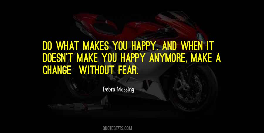 Change Fear Quotes #593946