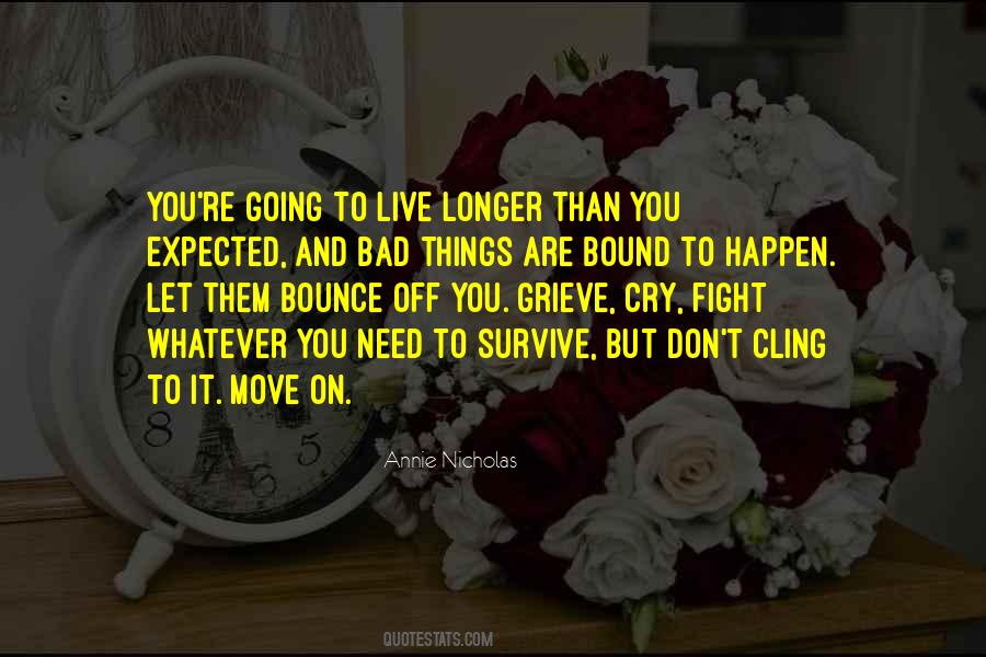 Bound To Happen Quotes #498584