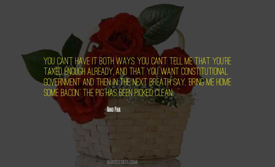 Have It Both Ways Quotes #399532