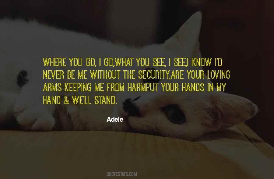 Where You Go I Go Quotes #448392