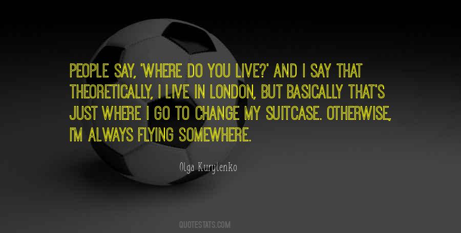 Where You Go I Go Quotes #783916