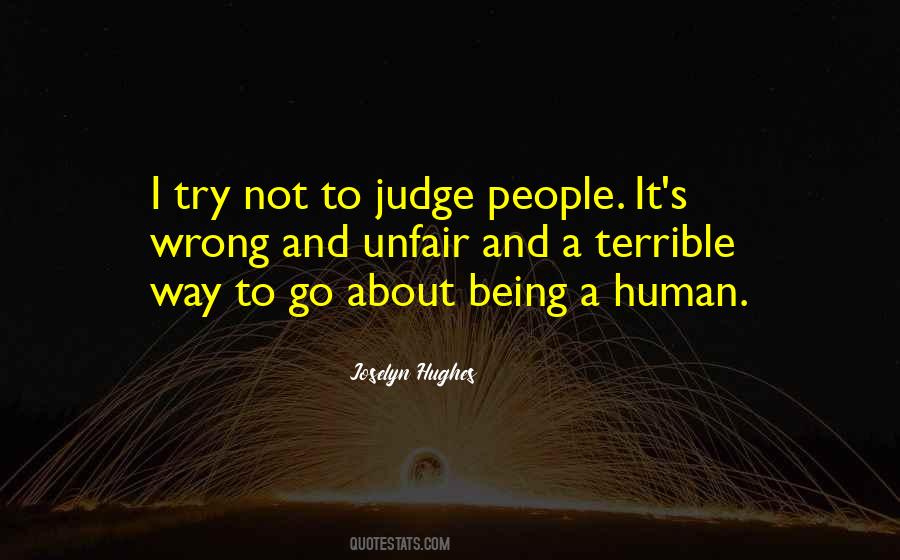 I Try Not To Judge Quotes #333161