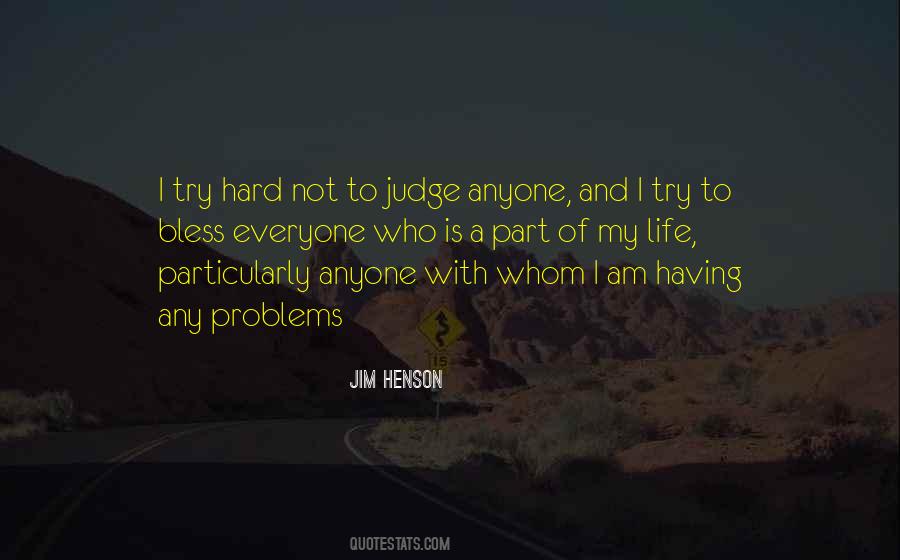 I Try Not To Judge Quotes #404693