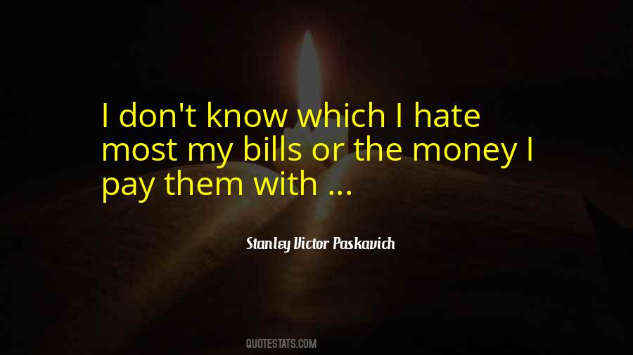 I Pay My Bills Quotes #1284054
