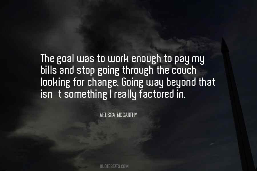 I Pay My Bills Quotes #925913
