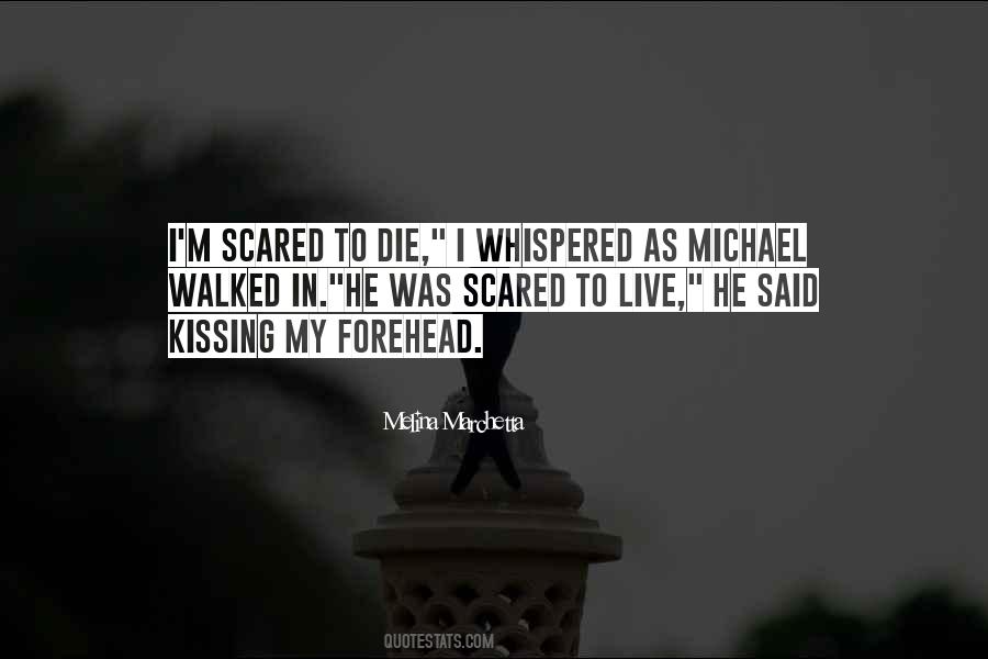 Scared To Live Quotes #1563443