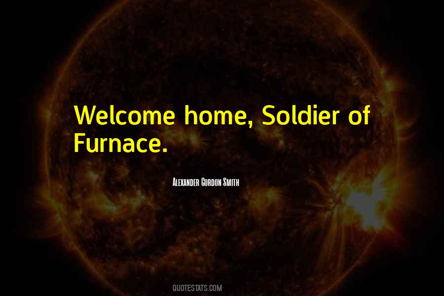 Welcome Home Soldier Quotes #1628382