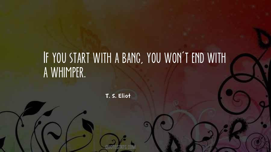 Not With A Bang But With A Whimper Quotes #1604071