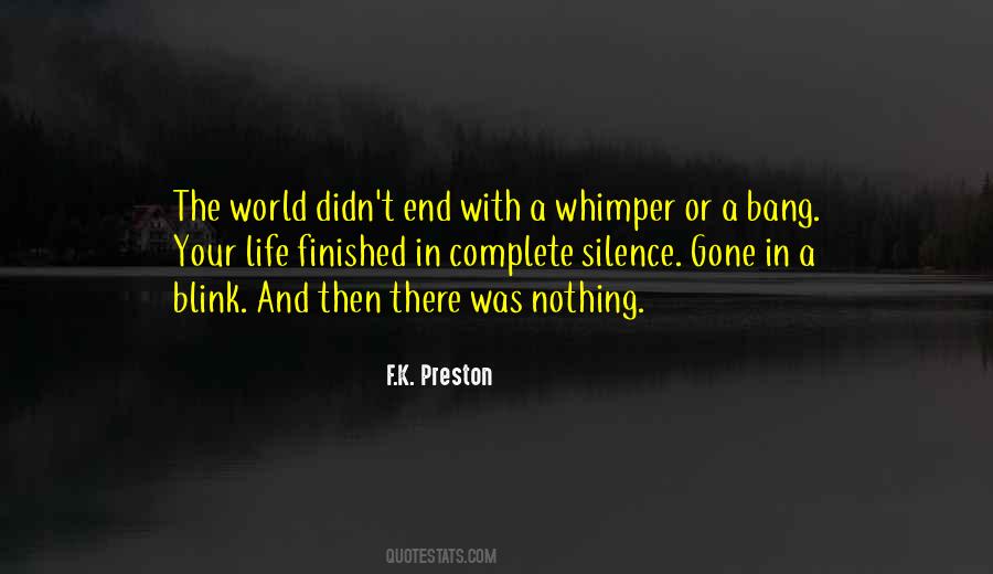Not With A Bang But With A Whimper Quotes #170558