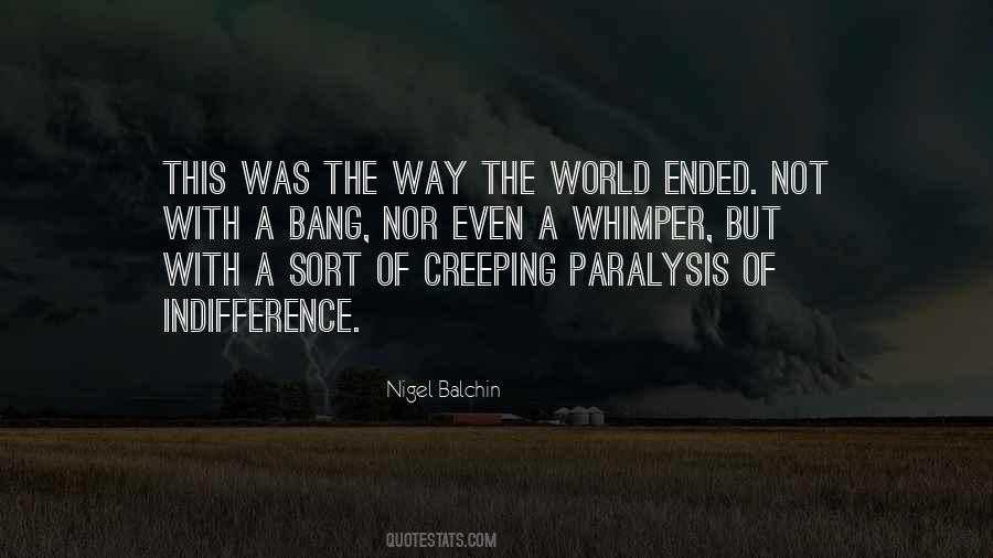 Not With A Bang But With A Whimper Quotes #1740489