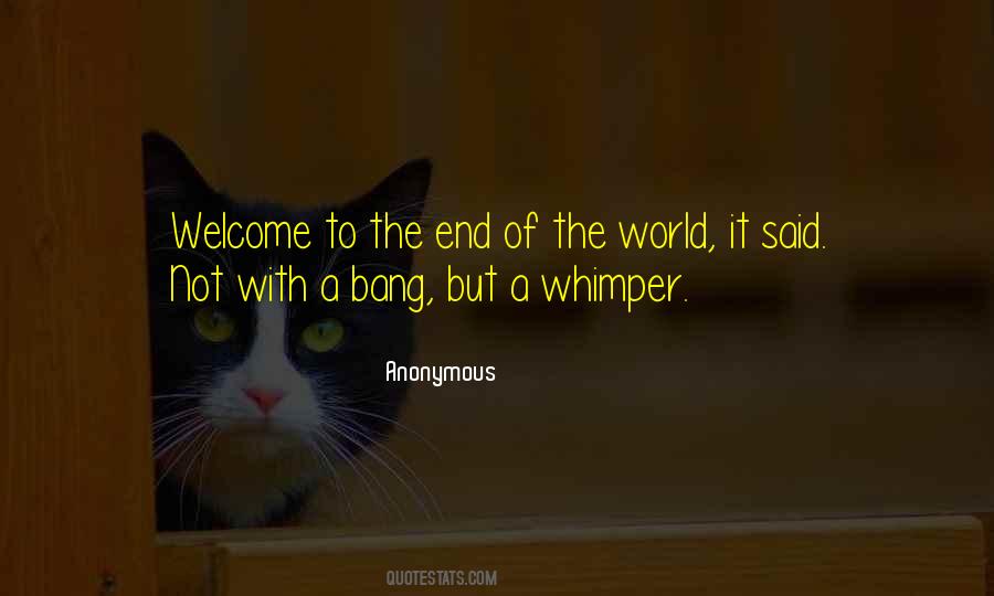 Not With A Bang But With A Whimper Quotes #89648