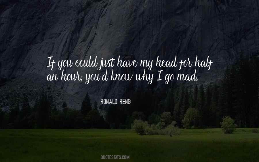 I Know You Are Mad At Me Quotes #176862