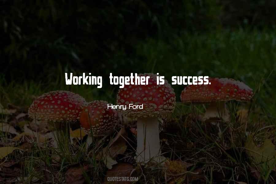 Working Together Is Success Quotes #453265