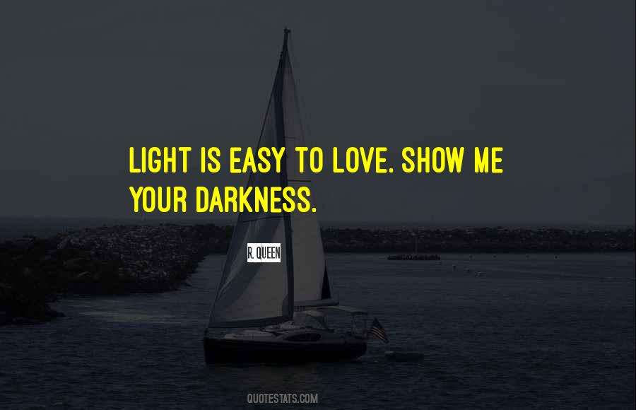 Show Me Your Darkness Quotes #203428