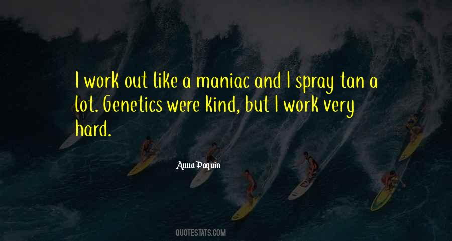 I Work Very Hard Quotes #1050528