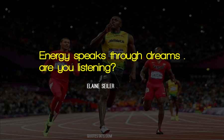 Energy Speaks Quotes #173492