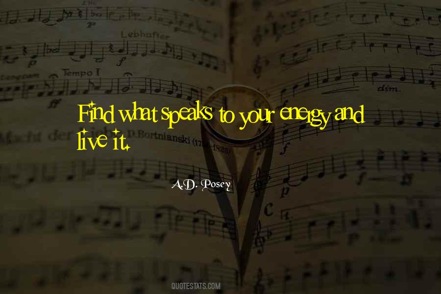 Energy Speaks Quotes #1802696