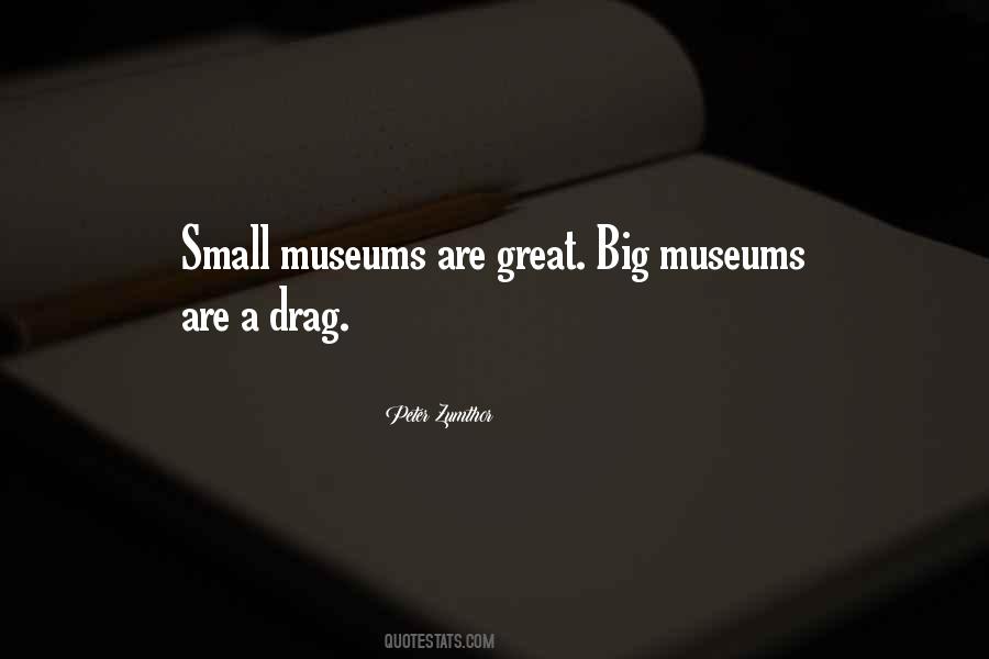 Quotes About Great Museums #825738