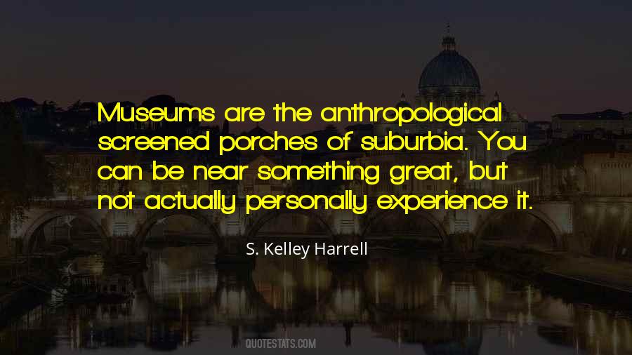 Quotes About Great Museums #897487