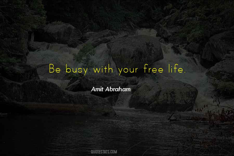 Busy With Life Quotes #985552