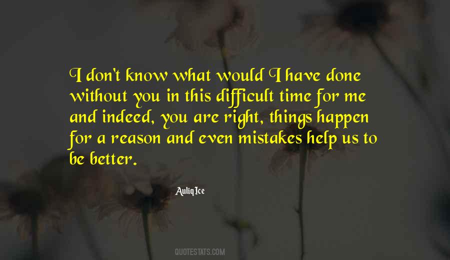 Things Are Difficult Quotes #1316325