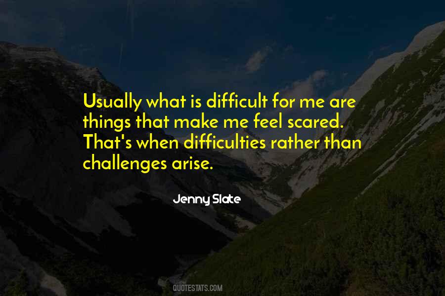 Things Are Difficult Quotes #613893
