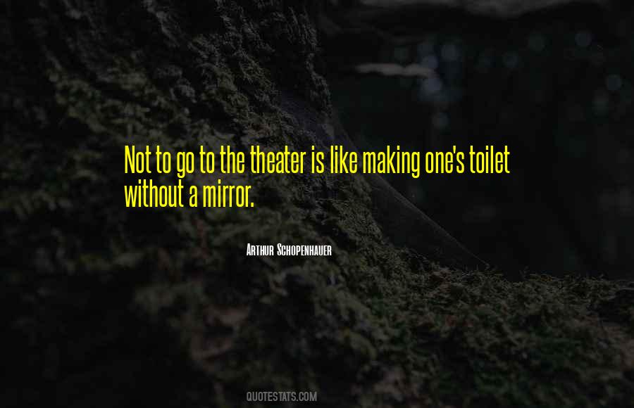 The Theater Is Quotes #1028007