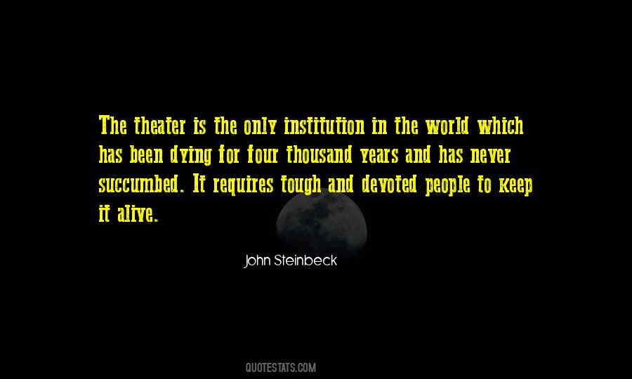 The Theater Is Quotes #1485349