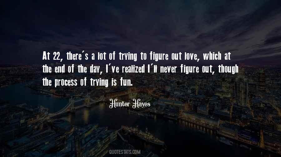 Still Trying To Figure It Out Quotes #350629