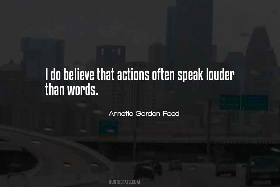 Words Speak Louder Than Quotes #127634