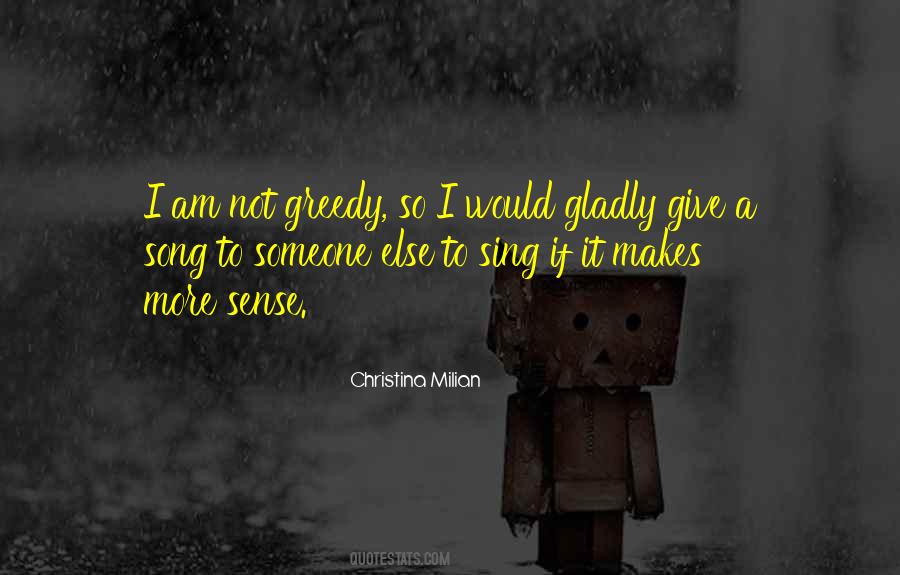 I Am Not Greedy Quotes #1526506