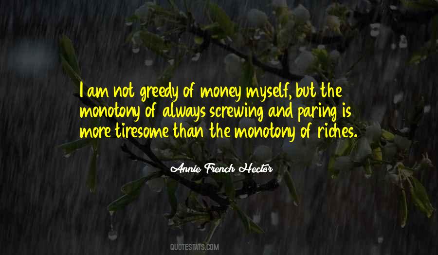 I Am Not Greedy Quotes #1737206